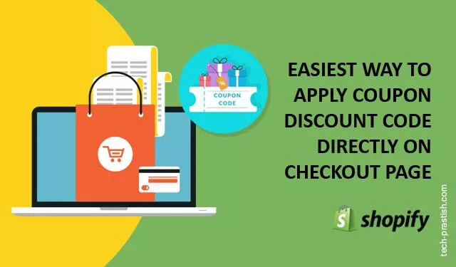 Easiest way to apply discount coupon directly on checkout page in Shopify