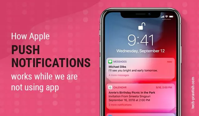 How does Apple push notifications work while we are not using the app!