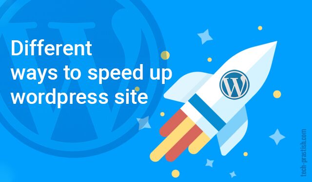 Different ways to speed up wordpress site