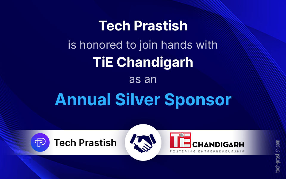 Tech Prastish partners with TiE Chandigarh as the Annual Silver Sponsor