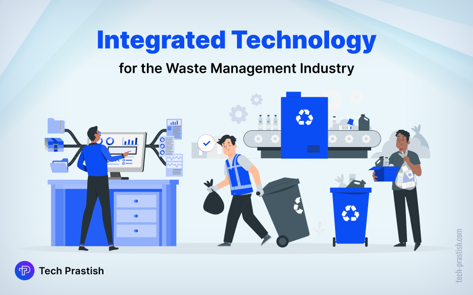 Integrated Technology for the Waste Management Industry