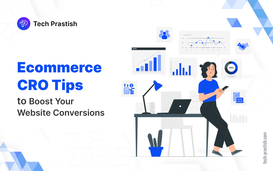 Ecommerce CRO Tips to Boost Your Website Conversions